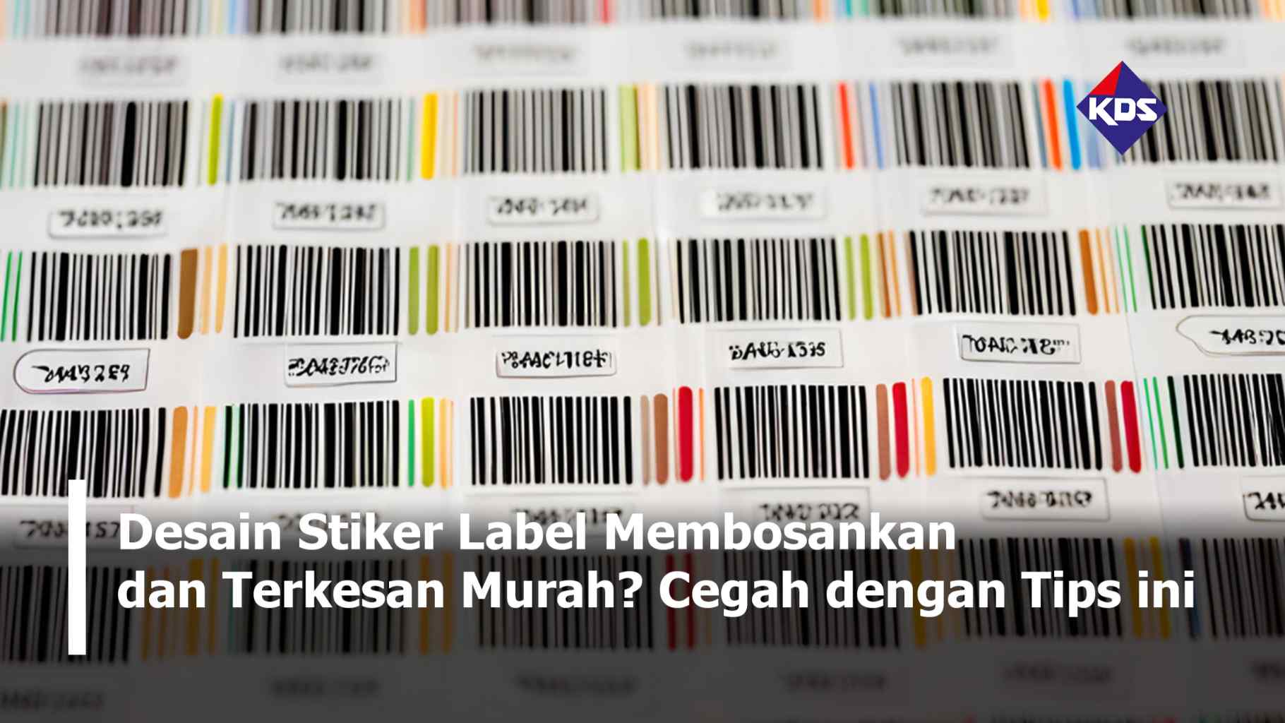 Desain Stiker Label Membosankan dan Terkesan Murah? Cegah dengan Tips ini