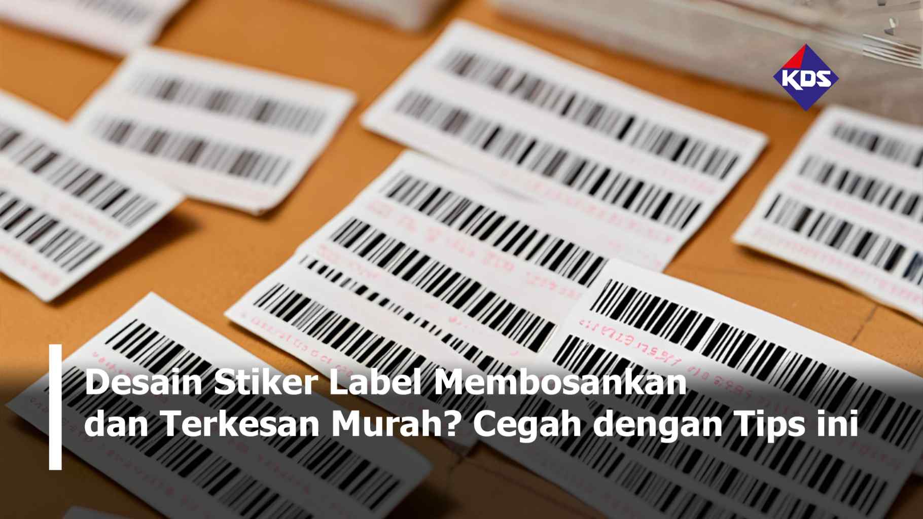 Desain Stiker Label Membosankan dan Terkesan Murah? Cegah dengan Tips ini