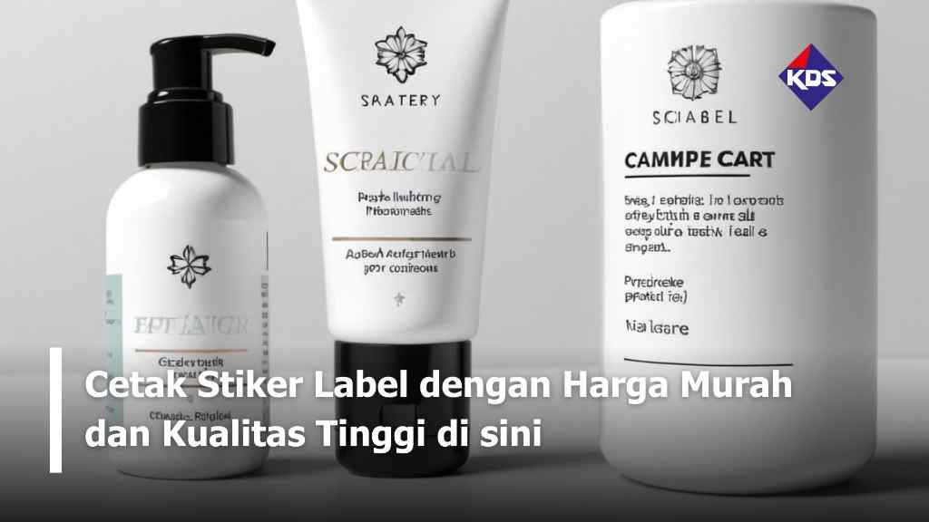 Cetak Stiker Label dengan Harga Murah dan Kualitas Tinggi di sini