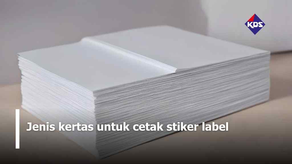 Jenis Kertas untuk Cetak Stiker Label