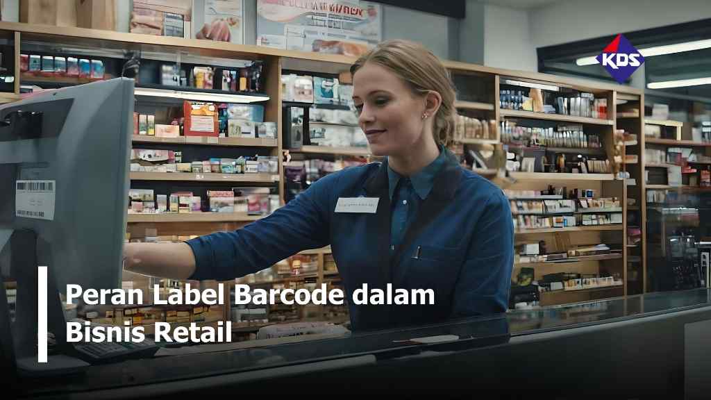 Peran Label Barcode dalam Bisnis Retail