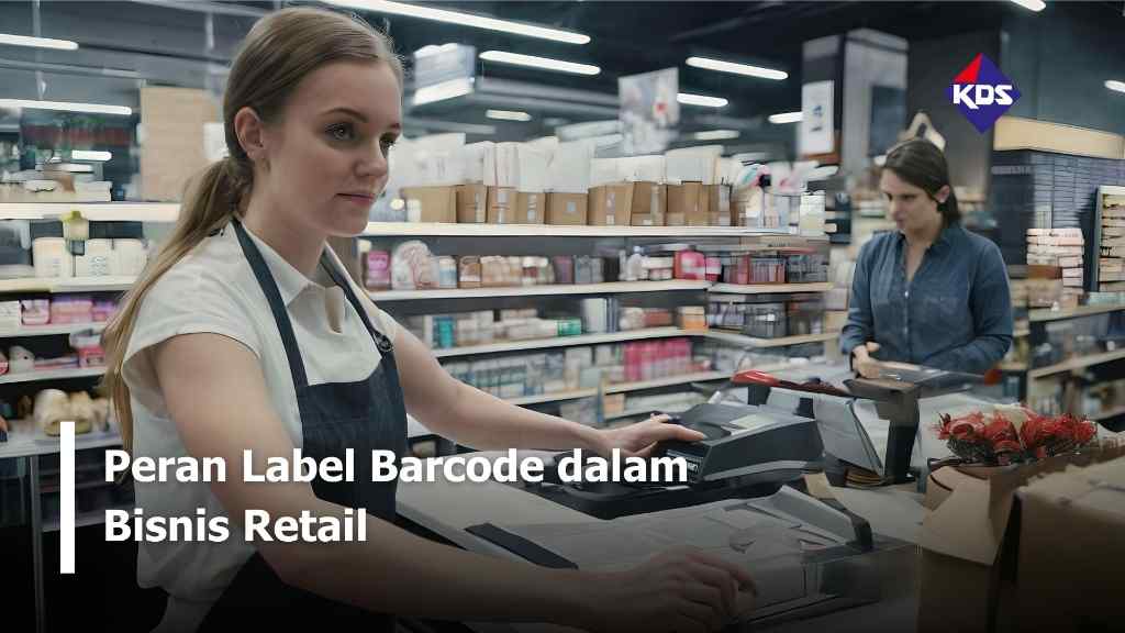 Peran Label Barcode dalam Bisnis Retail