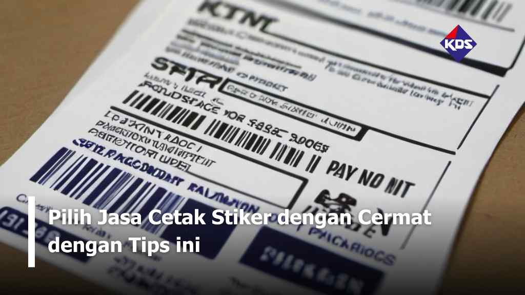 Pilih Jasa Cetak Stiker dengan Cermat dengan Tips Ini