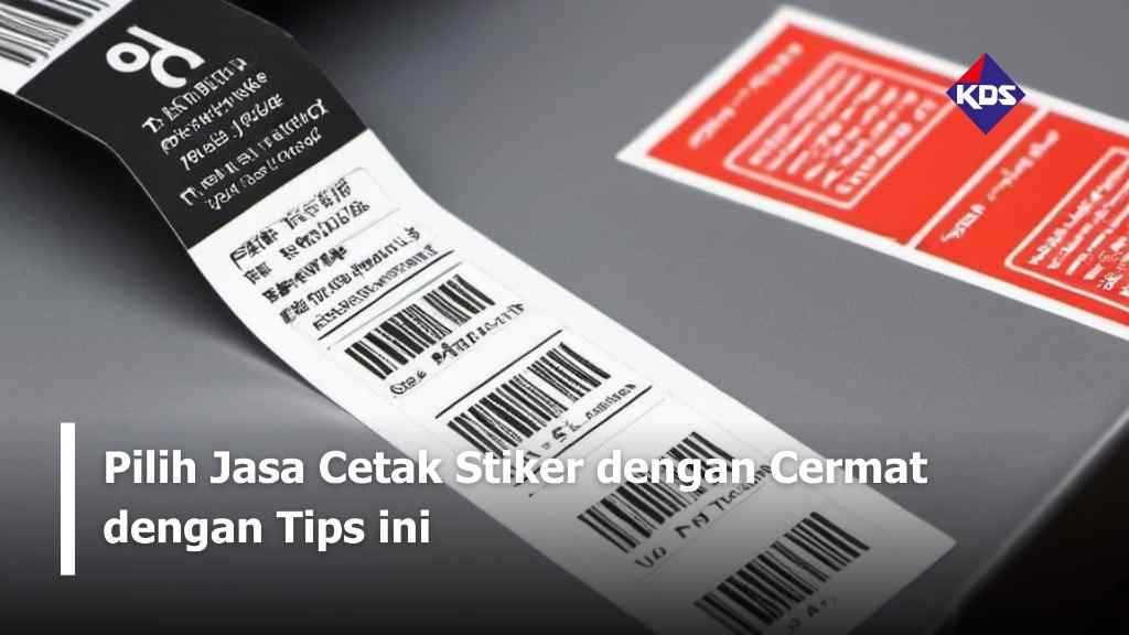 Pilih Jasa Cetak Stiker dengan Cermat dengan Tips Ini