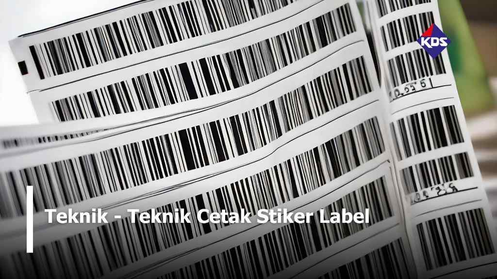 Teknik - Teknik Cetak Stiker Label