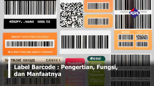 Label Barcode: Pengertian, Fungsi, dan Manfaatnya