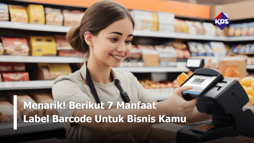 Menarik! Berikut 7 Manfaat Label Barcode Untuk Bisnis Kamu