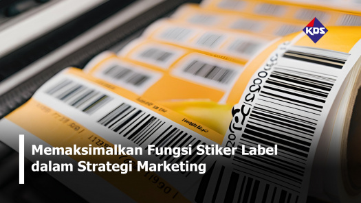 Memaksimalkan Fungsi Stiker Label dalam Strategi Marketing