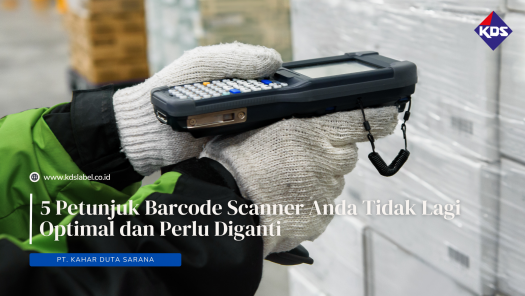 KDSLabel - 5 Petunjuk Barcode Scanner Anda Tidak Lagi Optimal dan Perlu Diganti