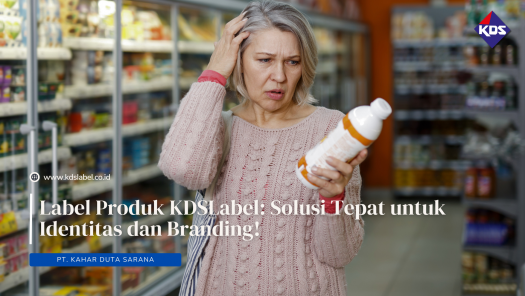 Label Produk KDSLabel: Solusi Tepat untuk Identitas dan Branding!