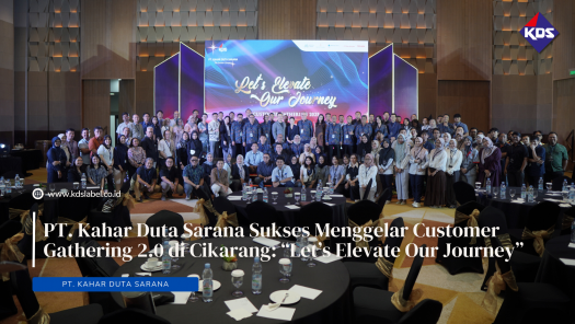 PT. Kahar Duta Sarana Sukses Menggelar Customer Gathering 2.0 di Cikarang: “Let’s Elevate Our Journey”