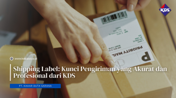 Shipping Label: Kunci Pengiriman yang Akurat dan Profesional dari KDS