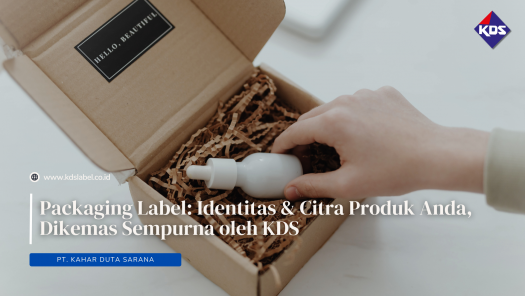 Packaging Label: Identitas & Citra Produk Anda, Dikemas Sempurna oleh KDS