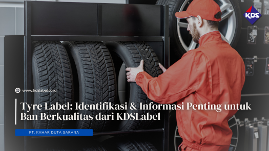 Tyre Label: Identifikasi & Informasi Penting untuk Ban Berkualitas dari KDSLabel