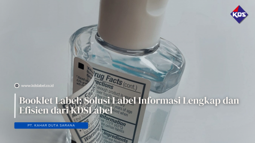 Booklet Label: Solusi Label Informasi Lengkap dan Efisien dari KDSLabel