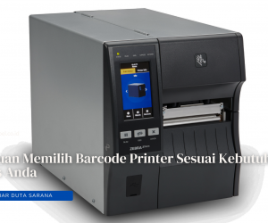 Panduan Memilih Barcode Printer Sesuai Kebutuhan Bisnis Anda