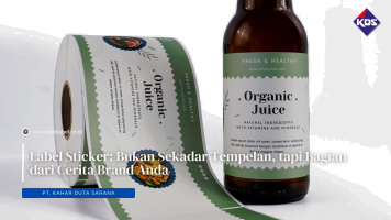 Label Sticker: Bukan Sekadar Tempelan, tapi Bagian dari Cerita Brand Anda