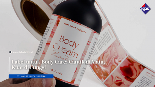 Label untuk Body Care: Cantik di Mata, Kuat di Fungsi