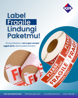 Label Fragile KDS – Perlindungan Maksimal untuk Setiap Pengiriman